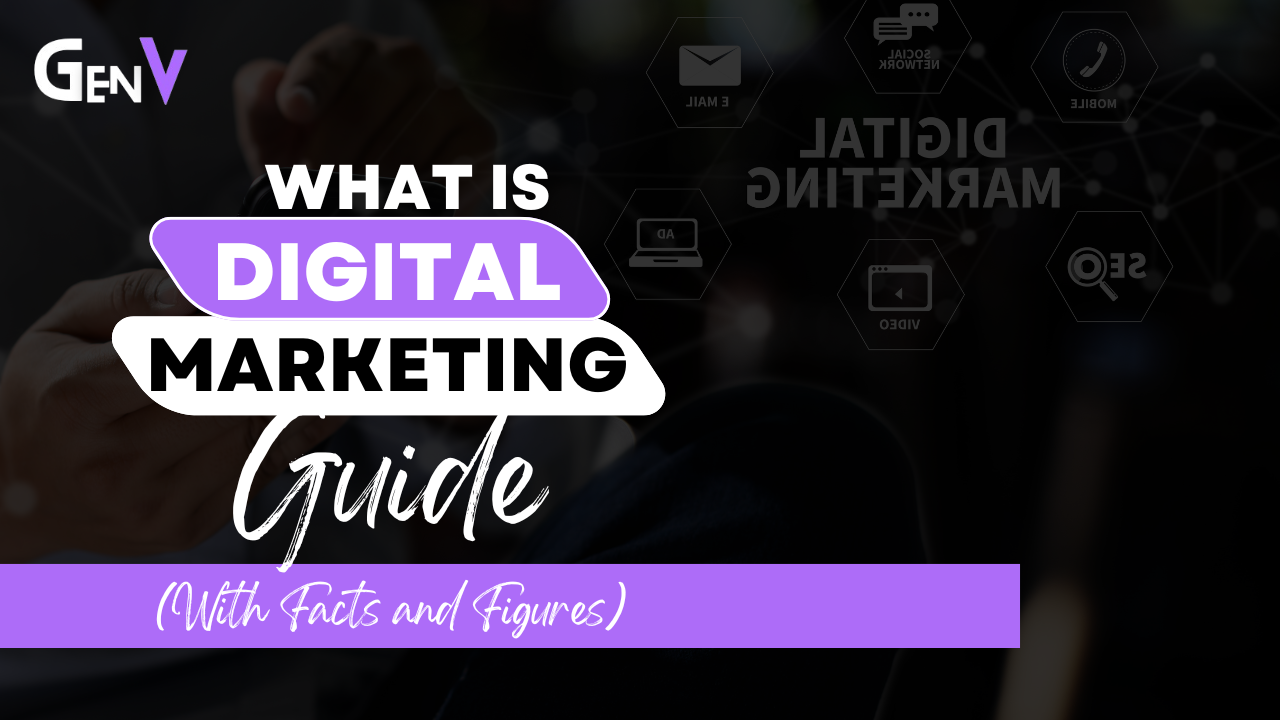 What is Digital Marketing? (Learn with Facts and Figures with Examples)